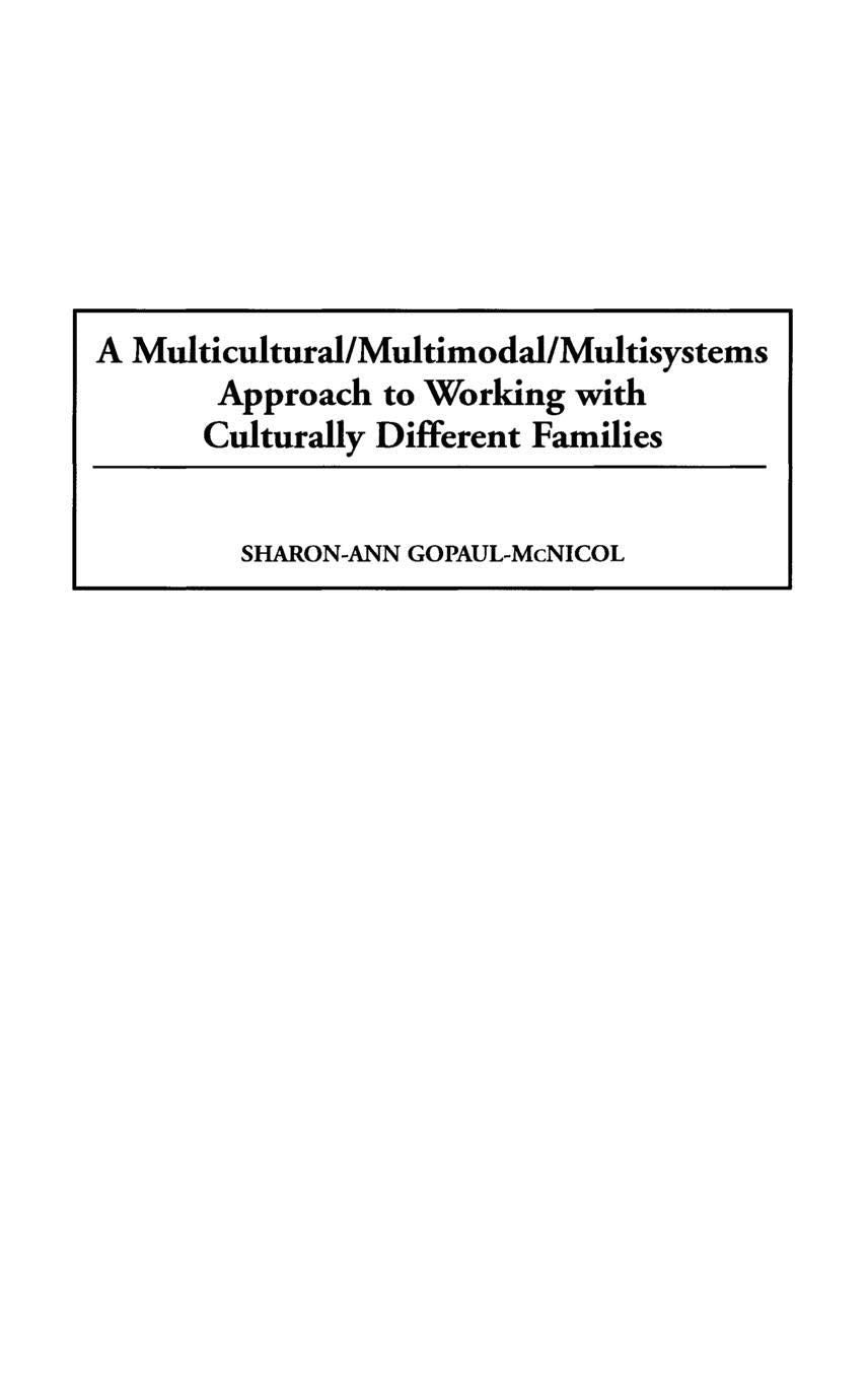 A Multicultural/Multimodal/Multisystems Approach to Working with Culturally Different Families:,New
