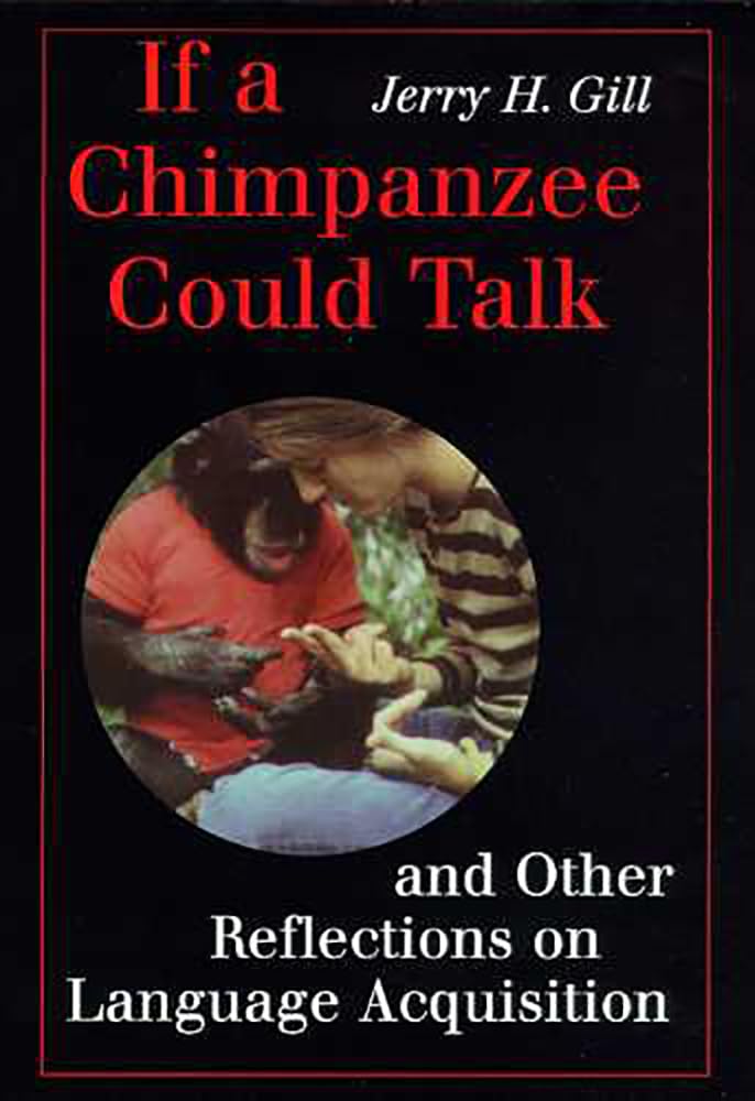 If A Chimpanzee Could Talk And Other Reflections On Language Acquisition,Used