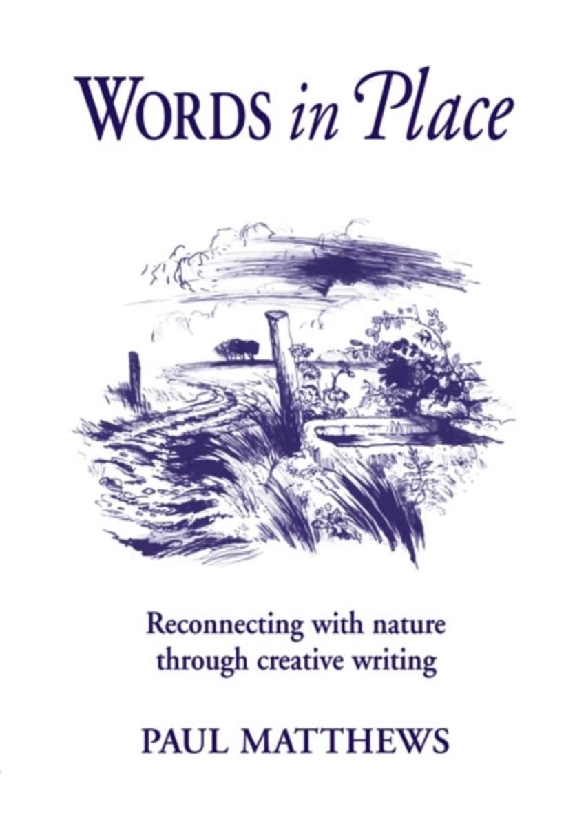 Words in Place: Reconnecting with Nature through Creative Writing (Steiner/ Waldorf Learning Resources),Used