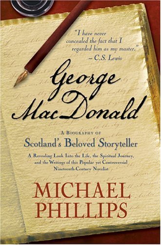 George MacDonald: A Biography of Scotlands Beloved Storyteller,Used