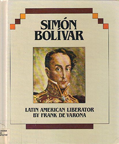 Simon Bolivar: Latin American Liberator (Hispanic Heritage),Used