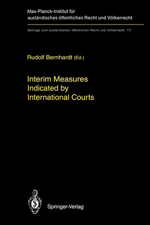 Interim Measures Indicated by International Courts (Beitrge zum auslndischen ffentlichen Recht und Vlkerrecht, 117),Used