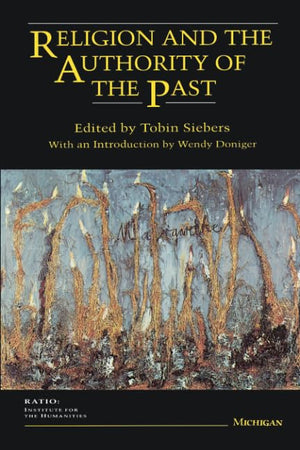 Religion and the Authority of the Past (Ratio: Institute For The Humanities),Used
