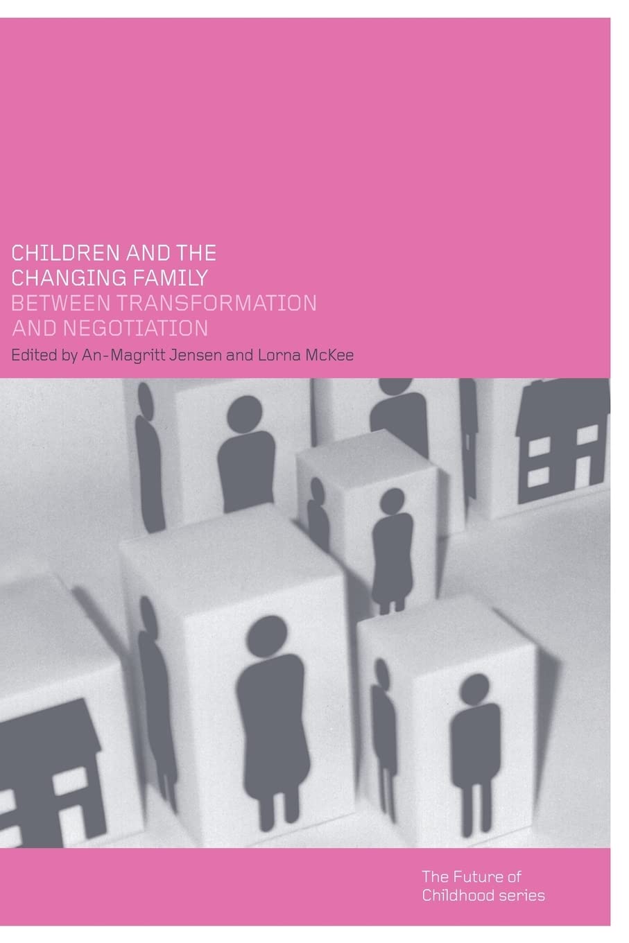 Children and the Changing Family: Between Transformation and Negotiation (Future of Childhood (Paperback)) (The Future of Childh,Used