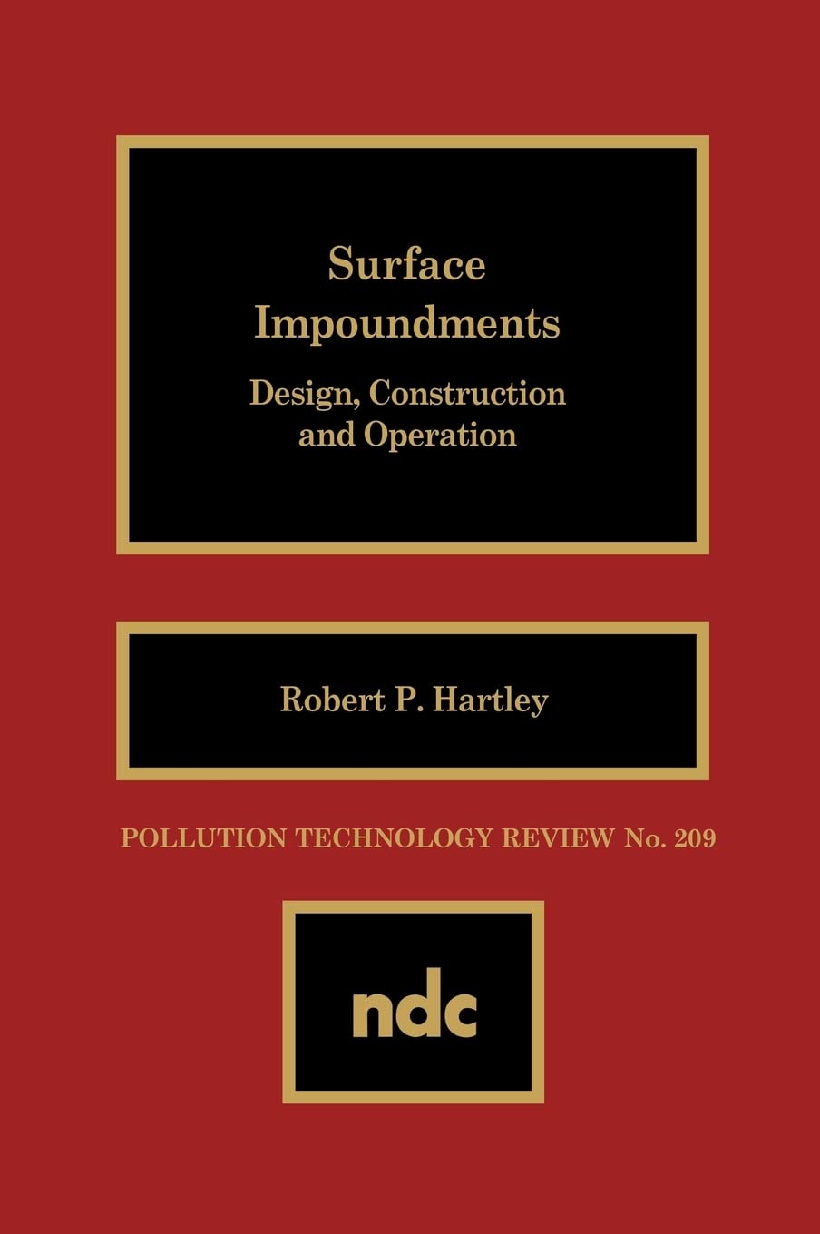 Surface Impoundments: Design, Construction And Operation (Pollution Technology Review,),Used