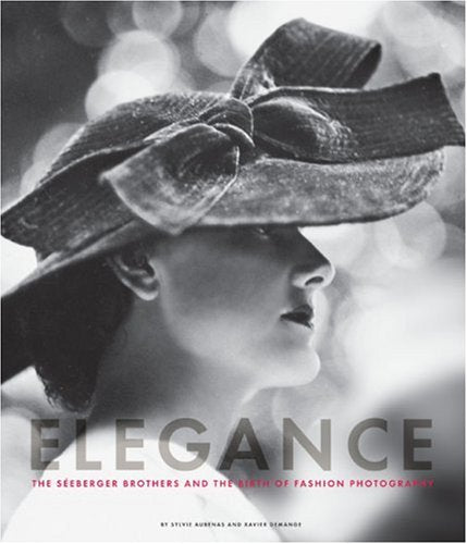 Elegance: The Seeberger Brothers and the Birth of Fashion Photography,New