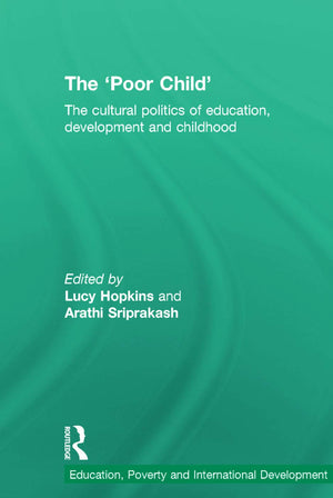 The 'Poor Child' (Education, Poverty and International Development),Used