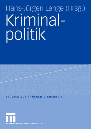 Kriminalpolitik (Studien zur Inneren Sicherheit, 9) (German Edition),New
