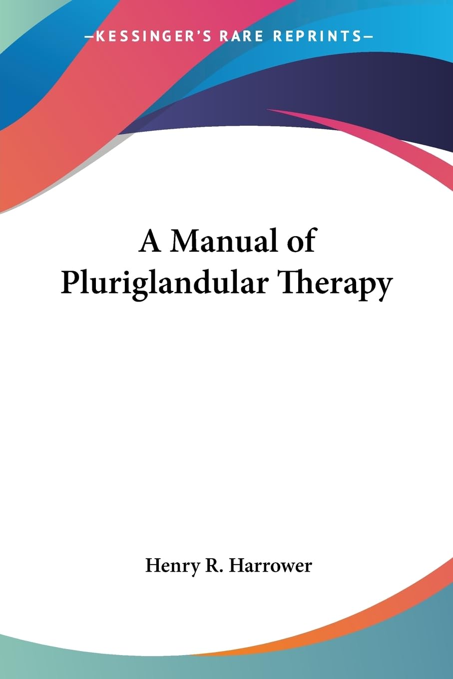 A Manual of Pluriglandular Therapy,Used