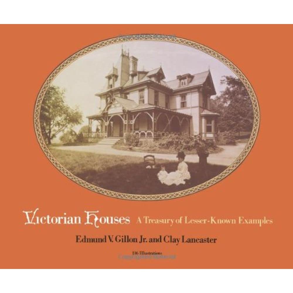 Victorian Houses: A Treasury of LesserKnown Examples (Dover Architecture),Used