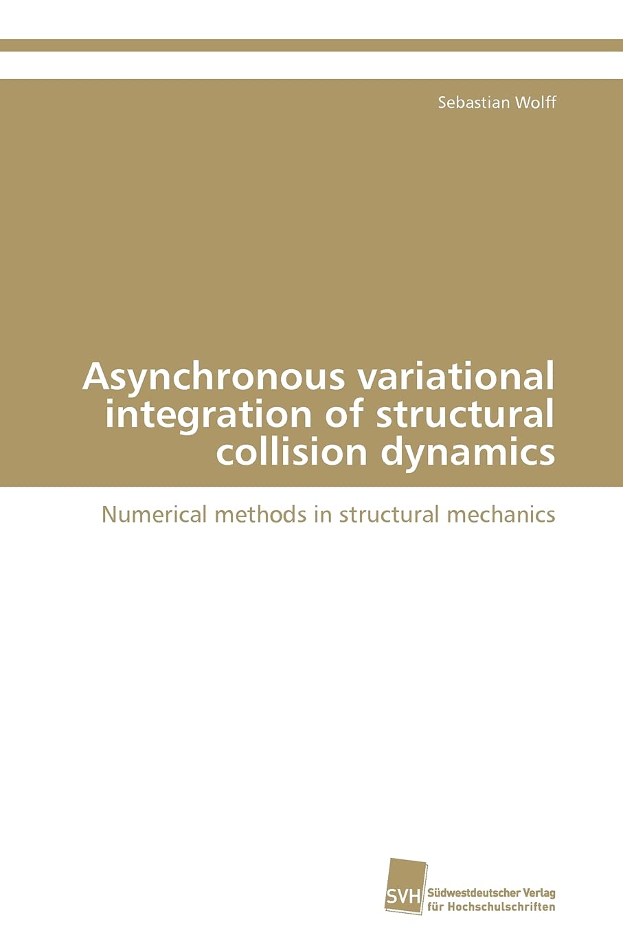 Asynchronous variational integration of structural collision dynamics: Numerical methods in structural mechanics,Used