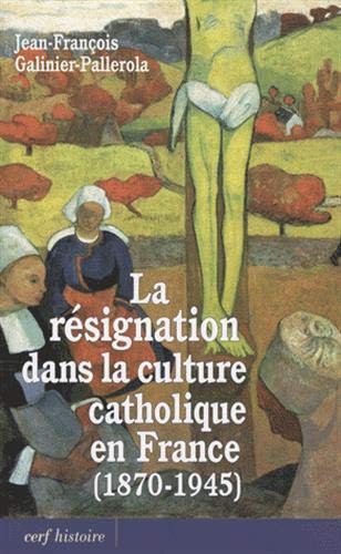 La rsignation dans la culture catholique (18701945),Used