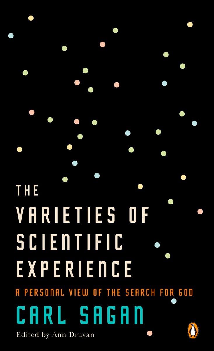 The Varieties of Scientific Experience: A Personal View of the Search for God,New