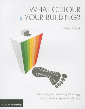 What Colour Is Your Building?: Measuring And Reducing The Energy And Carbon Footprint Of Buildings,Used