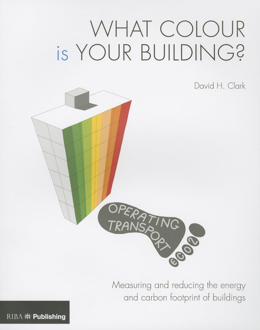 What Colour Is Your Building?: Measuring And Reducing The Energy And Carbon Footprint Of Buildings,Used