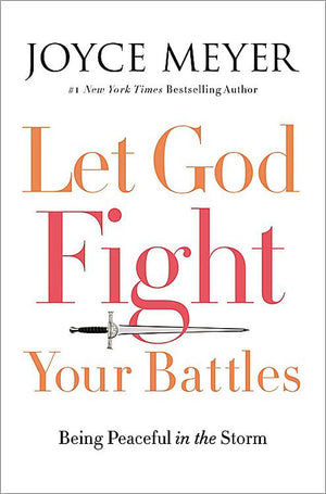Let God Fight Your Battles: Being Peaceful in the Storm,Used
