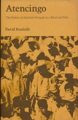 Atencingo: The Politics of Agrarian Struggle in a Mexican Ejido,Used