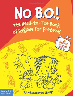 No B.O.!: The HeadtoToe Book of Hygiene for Preteens,Used
