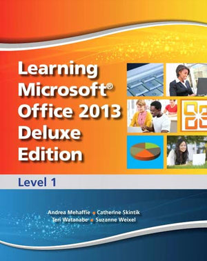 Learning Microsoft Office 2013 Deluxe Edition: Level 1  CTE/School,Used