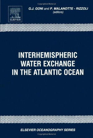 Interhemispheric Water Exchange in the Atlantic Ocean (Volume 68) (Elsevier Oceanography Series, Volume 68)