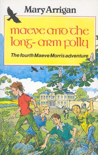 Maeve and the Long Arm Folly (The Fourth in the Popular Maeve Morris Irish Adventure Series),Used