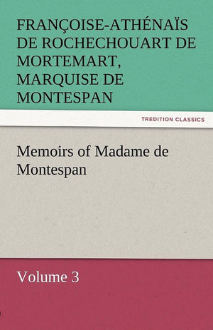 Memoirs of Madame de Montespan  Volume 3,Used