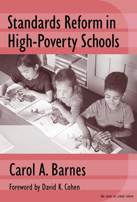 Standards Reform in HighPoverty Schools: Managing Conflict and Building Capacity (Series on School Reform),Used