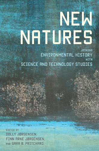 New Natures: Joining Environmental History with Science and Technology Studies,Used