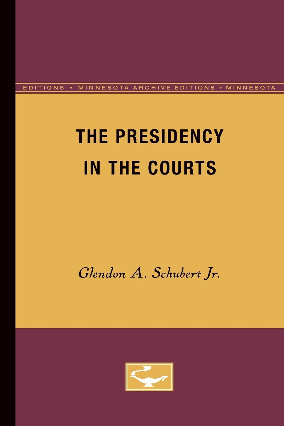 The Presidency In The Courts (Minnesota Archive Editions),Used