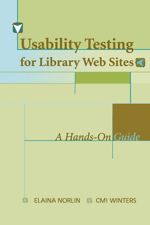 Usability Testing For Library Web Sites: A Handson Guide