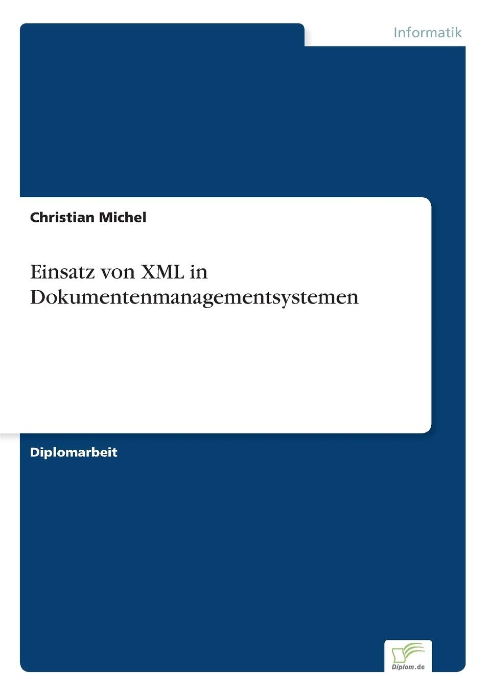 Einsatz von XML in Dokumentenmanagementsystemen (German Edition),Used