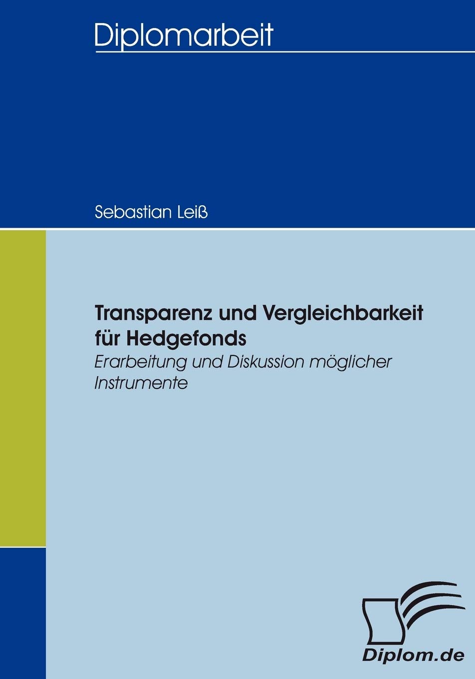 Transparenz und Vergleichbarkeit fr Hedgefonds: Erarbeitung und Diskussion mglicher Instrumente (German Edition),Used