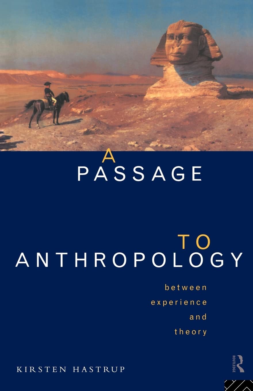 A Passage to Anthropology: Between Experience and Theory (Film and Culture),Used