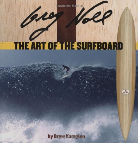 Greg Noll: The Art Of The Surfboard,Used