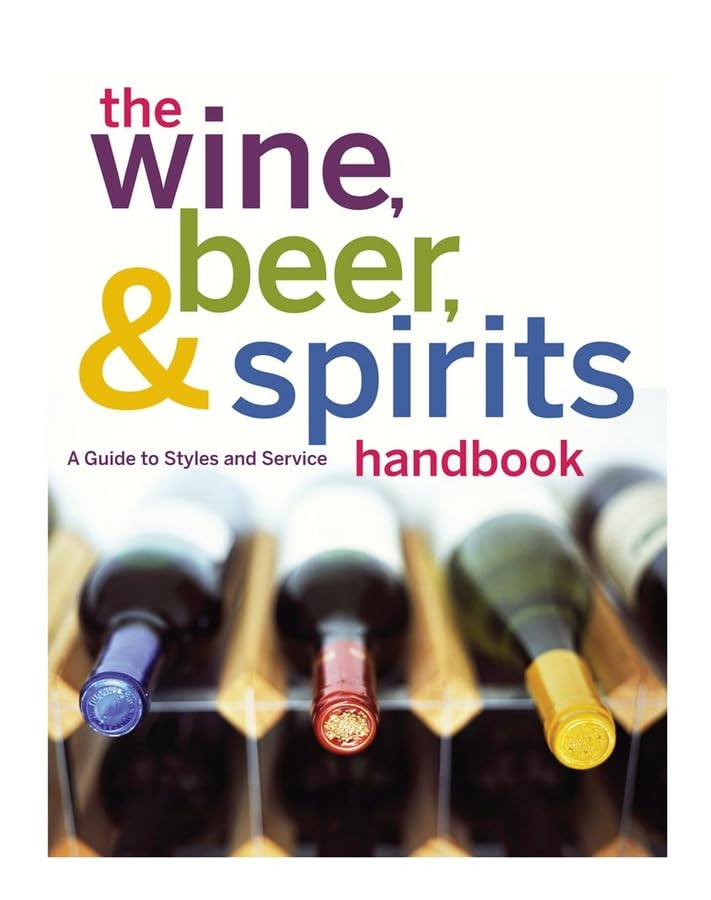 The Wine, Beer, and Spirits Handbook, (Unbranded): A Guide to Styles and Service,Used