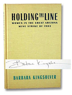 Holding The Line: Women In The Great Arizona Mine Strike Of 1983