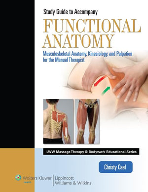 Functional Anatomy: Musculoskeletal Anatomy, Kinesiology, and Palpation for Manual Therapists (Lww Massage Therapy & Bodywork Ed,Used