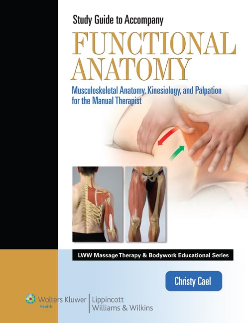 Functional Anatomy: Musculoskeletal Anatomy, Kinesiology, and Palpation for Manual Therapists (Lww Massage Therapy & Bodywork Ed,Used