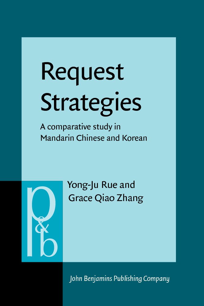 Request Strategies (Pragmatics & Beyond New Series),New