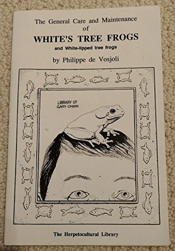 The General Care & Maintenance of White's Tree Frogs and Whitelipped tree frogs,Used