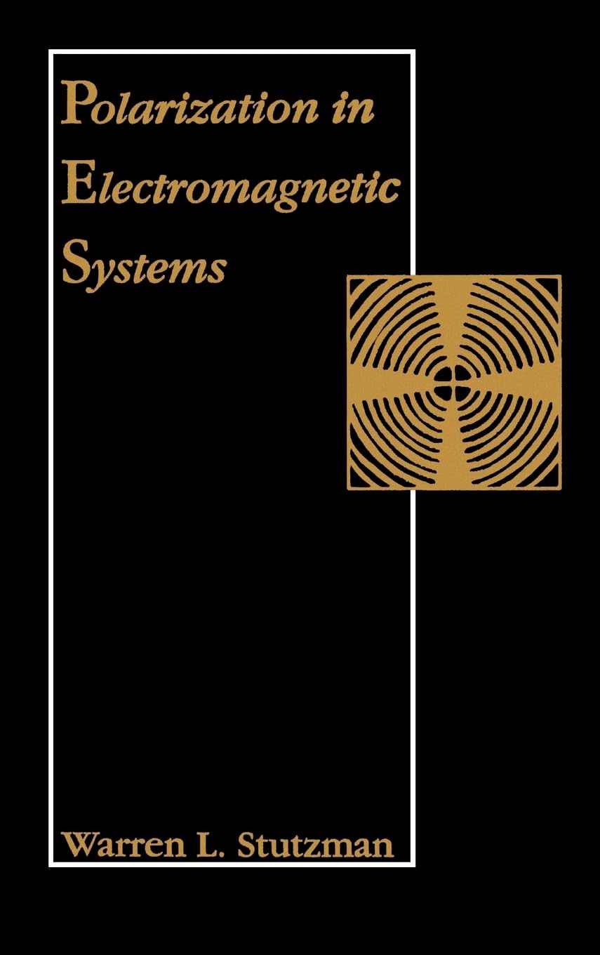 Polarization in Electromagnetic Systems (Artech House Antenna Library),Used