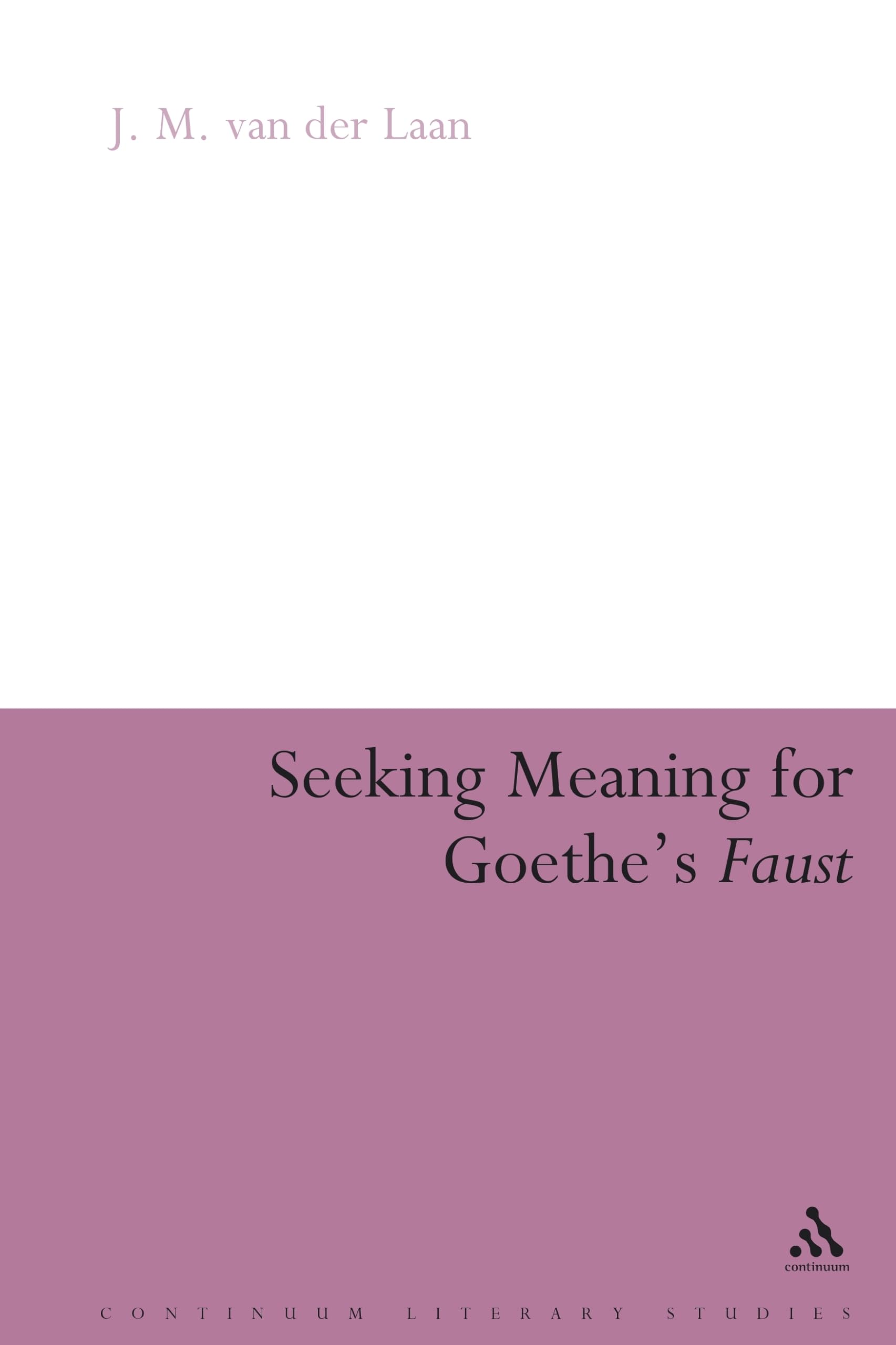 Seeking Meaning For Goethe'S Faust (Continuum Literary Studies),Used