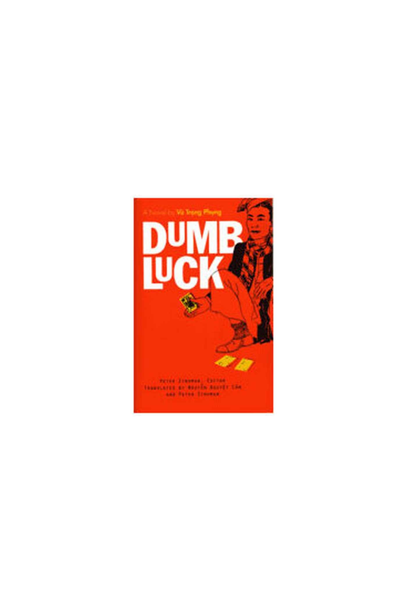 Dumb Luck: A Novel by Vu Trong Phung (Southeast Asia: Politics, Meaning, And Memory),Used