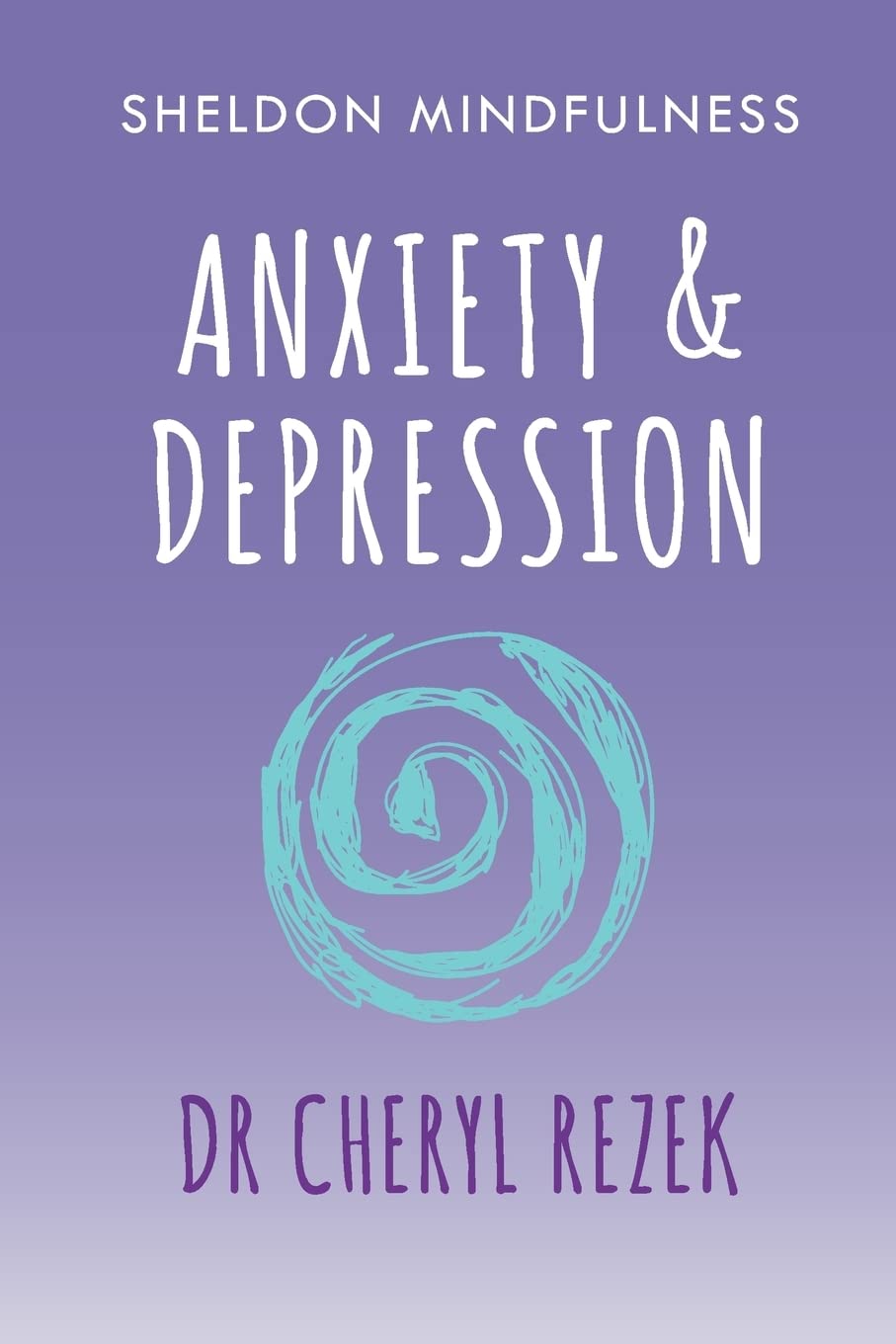 Anxiety And Depression: Sheldon Mindfulness