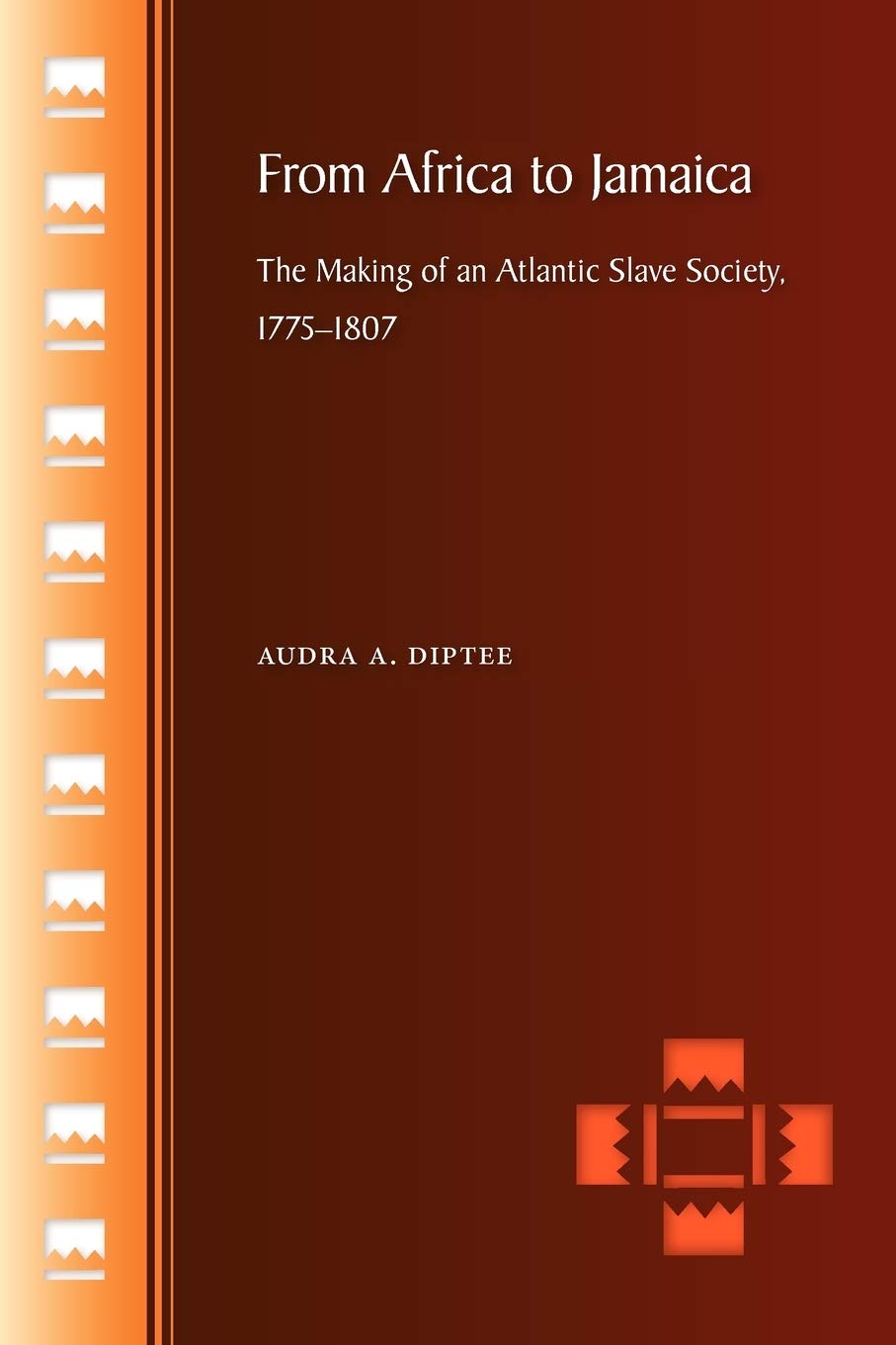 From Africa To Jamaica: The Making Of An Atlantic Slave Society, 17751807,Used