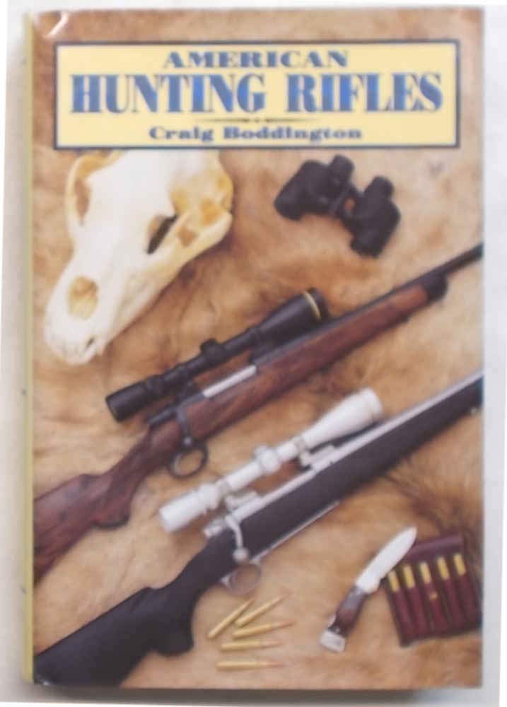 American Hunting Rifles: Their Application in the Field for Practical Shooting,Used