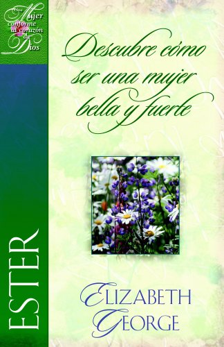 Ester, Descubre Como Ser Una Mujer Bella Y Fuerte' (Una Mujer Conforme Al Corazon De Dios) (Spanish Edition)-new