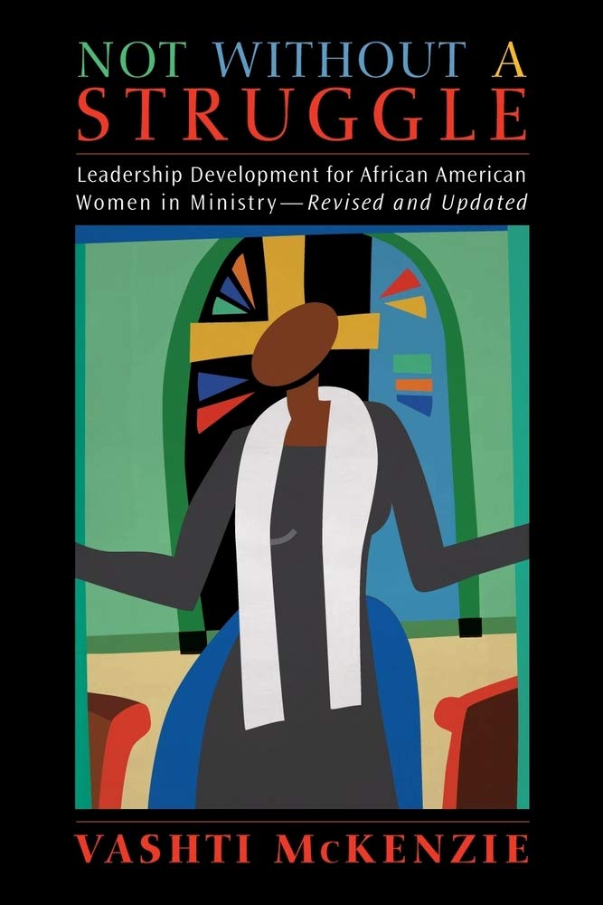 Not Without a Struggle: Leadership Development for African American Women in Ministry,Used