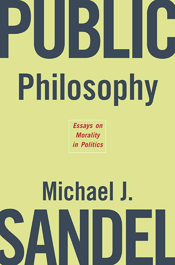 Public Philosophy: Essays On Morality In Politics,New