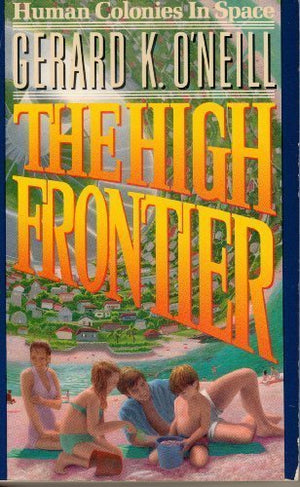 High Frontier: Human Colonies in Space,Used